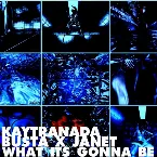 Pochette What Its Gonna Be? (Kaytranada Edition)