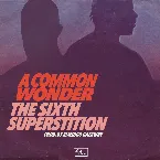 Pochette A Common Wonder: The Sixth Superstition