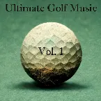 Pochette Ultimate Golf Music Vol. 1