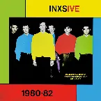 Pochette INXSive: 1980-82