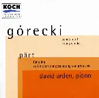 Pochette Górecki: Sonata no. 1 / Four Preludes / Pärt: Für Alina / Variationen zur Gesundung von Arinushka