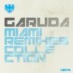 Pochette Garuda: Miami Remixes Collection
