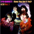 Pochette Have You Got It Yet? v2.0 Vol. 1