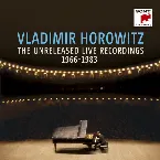 Pochette Vladimir Horowitz: The Unreleased Live Recordings, 1966-1983