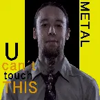 Pochette U Can´t Touch This - Metal Cover