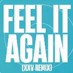 Pochette Feel It Again (XXV Remix)
