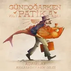 Pochette Ankara'dan Abim Geldi (Gündoğarken Patika Vol 1 pt. 1)
