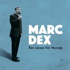 Pochette Een leven vol muziek: Het beste van Marc Dex