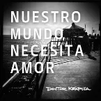 Pochette Nuestro mundo necesita amor