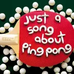 Pochette Just a Song About Ping Pong