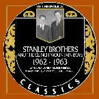 Pochette The Chronogical Classics: Stanley Brothers and The Clinch Mountain Boys 1962-1963