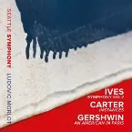 Pochette Ives: Symphony No. 2 / Carter: Instances / Gershwin: An American in Paris