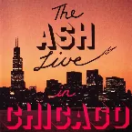 Pochette The Ash Live in Chicago