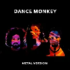 Pochette Dance Monkey (Metal Version)