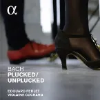 Pochette Bach: Plucked / Unplucked