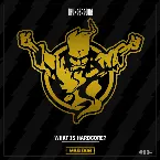 Pochette What Is Hardcore?