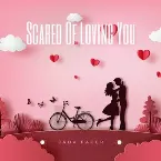 Pochette Scared Of Loving You