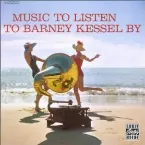 Pochette Music to Listen to Barney Kessel By