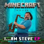 Pochette I...Am Steve (Bonus Songs from "A Minecraft Movie" Soundtrack)