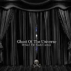 Pochette Ghost Of The Universe: Behind The Black Curtain