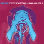Pochette Magneticism: The Best of Captain Beefheart & His Magic Bands (Live 72-81)
