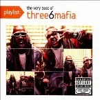 Pochette Playlist: The Very Best of Three 6 Mafia