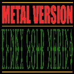 Pochette Funky Cold Medina (Metal Version)