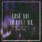 Pochette Lose You To Love Me
