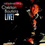 Pochette Just a Love Song... Christian Bautista Live!