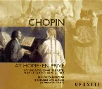 Pochette Chopin at Home, Evening around an 1831 Pleyel / Chopin en privé, Soirée autour d'un Pleyel 1831