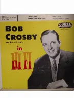 Pochette Bob Crosby And His Orchestra in Hi-Fi, Vol. 1