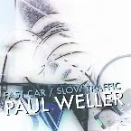 Pochette Fast Car / Slow Traffic