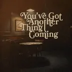 Pochette You’ve Got Another Thing Coming