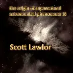 Pochette The Origin of Supernatural Astronomical Phenomena 13