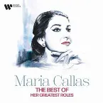 Pochette The Best of Maria Callas: Her Greatest Roles
