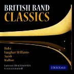 Pochette British Band Classics: Works by Walton, Holst and Jacob