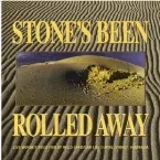 Pochette Stone’s Been Rolled Away