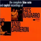 Pochette The Complete Blue Note and Capital Sessions of Fats Navarro and Tadd Dameron