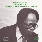 Pochette Bird Tracks - Remembering Charlie Parker
