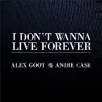 Pochette I Don't Wanna Live Forever