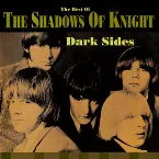 Pochette Dark Sides: The Best of The Shadows of Knight