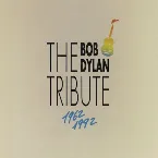 Pochette 1992‐10‐16: The Bob Dylan Tribute 1962–1992: Madison Square Gardens, New York City, NY, USA