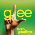 Pochette Hello Goodbye (Glee Cast version)