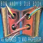 Pochette Bob Andy's Dub Book: As Revealed to Mad Professor