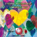 Pochette T‐SQUARE 45th Anniversary Celebration Concert (Live)