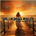 Pochette Girl I'm Gonna Miss You