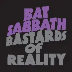 Pochette Bat Sabbath - Bastards of Reality