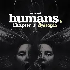 Pochette Humans, Chapter 3: Dystopia