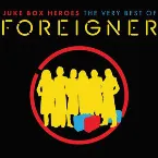 Pochette Juke Box Heroes: The Very Best of Foreigner