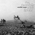 Pochette The Trouble With Fever